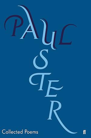 COLLECTED POEMS by Paul Auster