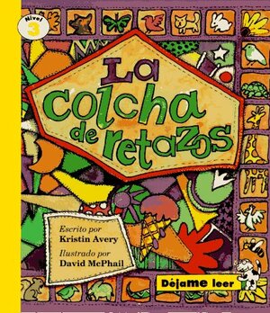 La colcha de retazos / the Crazy Quilt (Let Me Read) by Kristin Avery, Alma Flor Ada