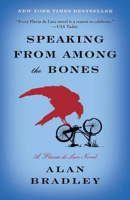 Speaking from Among the Bones by Alan Bradley