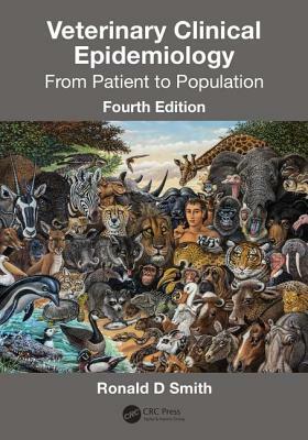 Veterinary Clinical Epidemiology: From Patient to Population by Ronald D. Smith