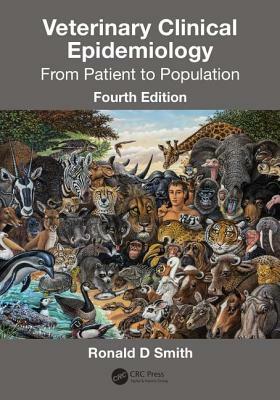 Veterinary Clinical Epidemiology: From Patient to Population by Ronald D. Smith