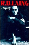 R. D. Laing: A Biography by Adrian Charles Laing, Colin Davey