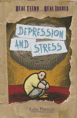 Depression and Stress by Katie Marsico