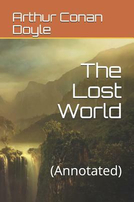 The Lost World: (annotated) by Arthur Conan Doyle