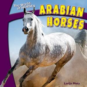 Arabian Horses by Lorijo Metz