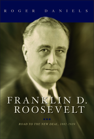 Franklin D. Roosevelt: The War Years, 1939-1945 by Roger Daniels