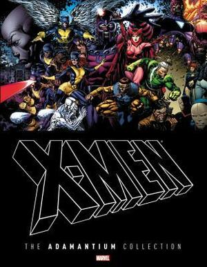 X-Men: The Adamantium Collection by Chris Claremont, John Byrne, Neal Adams, Roy Thomas, Jack Kirby, Fabian Nicieza, Brent Anderson, Stan Lee