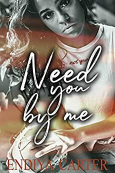 Need You by Me by Endiya Carter