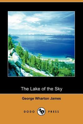 The Lake of the Sky by George Wharton James