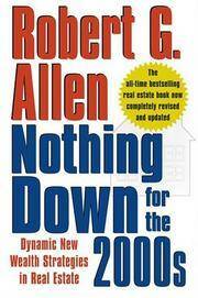 Nothing Down for the 2000s: Dynamic New Wealth Strategies in Real Estate by Robert G. Allen