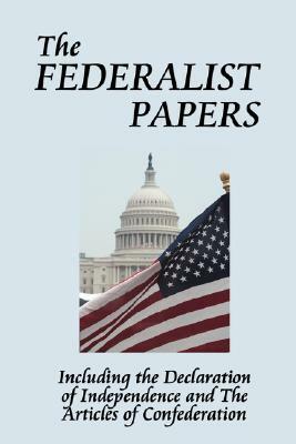 The Federalist Papers by John Jay, Alexander Hamilton, James Madison