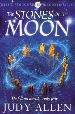 The Stones of the Moon by Judy Allen