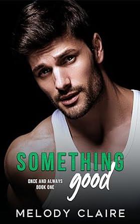 Something Good by Melody Claire