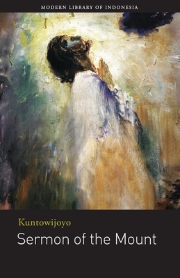 Sermon of the Mount: a novel by Kuntowijoyo by Kuntowijoyo