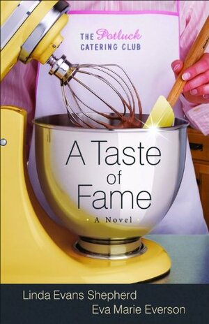 A Taste of Fame by Linda Evans Shepherd, Eva Marie Everson