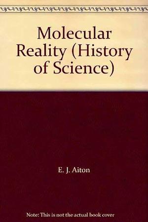 Molecular Reality: A Perspective on the Scientific Work of Jean Perrin by Mary Jo Nye