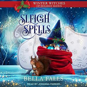 Sleigh Spells by Bella Falls