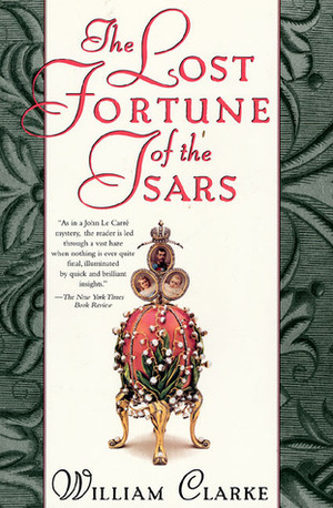 The Lost Fortune of the Tsars by William Clarke