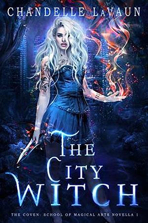 The City Witch by Chandelle LaVaun
