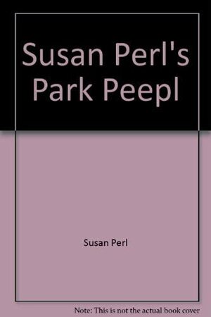 Susan Perl's Park Peepl by Monica Bayley
