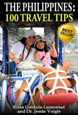 The Philippines: 100 Travel Tips by Rissa Gatdula-Lumontad, Jessie Voigts