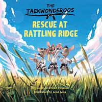 The Taekwonderoos: Rescue at Rattling Ridge by Michael Panzner