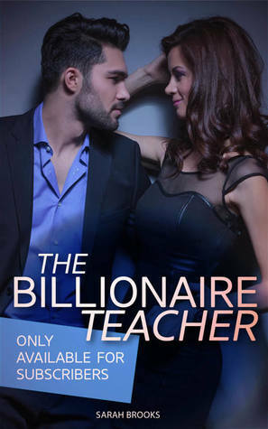 The Billionaire Teacher Box Set by Sarah J. Brooks