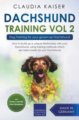 Dachshund Training Vol 2 - Dog Training for Your Grown-up Dachshund by Claudia Kaiser