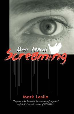 One Hand Screaming by Mark Leslie