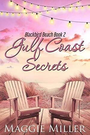 Gulf Coast Secrets by Maggie Miller
