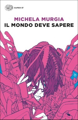 Il mondo deve sapere by Michela Murgia