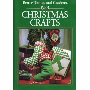 Better Homes and Gardens 1988 Christmas Crafts by Better Homes and Gardens