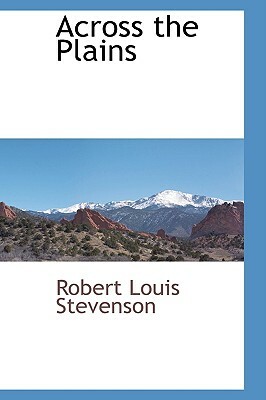 Across the Plains by Robert Louis Stevenson