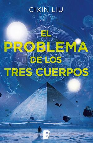 El problema de los tres cuerpos by Cixin Liu