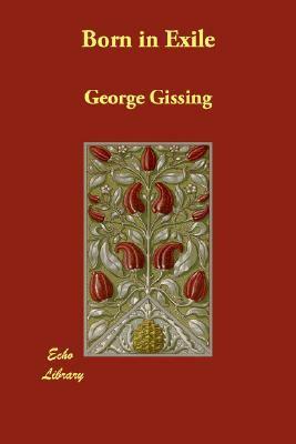 Born in Exile by George Gissing