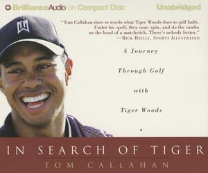 In Search of Tiger by Tom Callahan