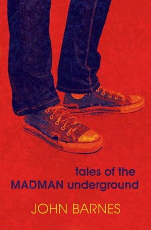 Tales of the Madmen Underground by John Barnes