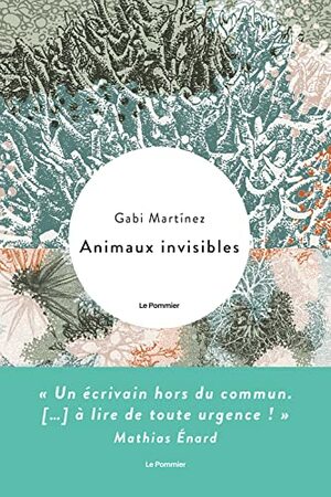 Animaux invisibles by Gabi Martínez
