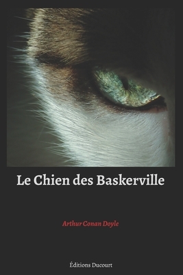 Le Chien des Baskerville by Arthur Conan Doyle