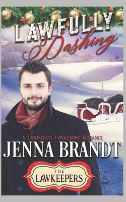 Lawfully Dashing: Inspirational Christian Contemporary by The Lawkeepers, Jenna Brandt