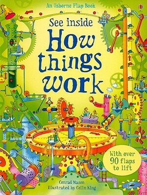 How Things Work (See Inside) by Conrad Mason, Colin King