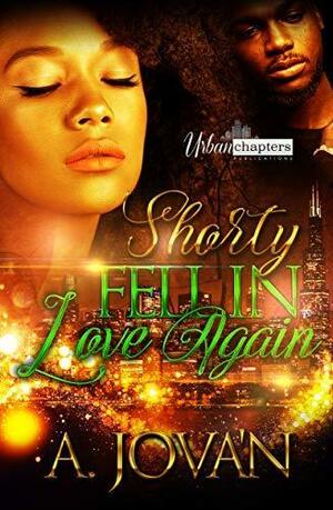 Shorty Fell In Love Again by A. Jova'n, A. Jova'n