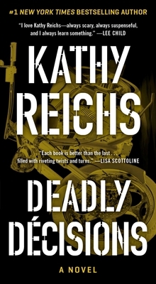 Deadly Decisions by Kathy Reichs