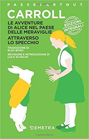 Le avventure di Alice nel paese delle meraviglie - Attraverso lo specchio by Lewis Carroll