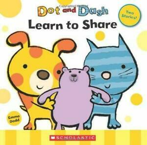 Dot And Dash Learn To Share by Emma Dodd