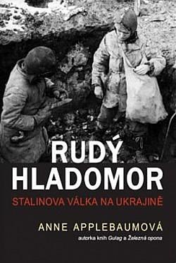 Rudý hladomor: Stalinova válka na Ukrajině by Anne Applebaum, Anne Applebaum