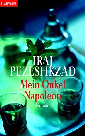 Mein Onkel Napoleon by Iraj Pezeshkzad