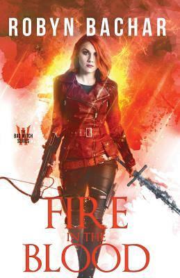 Fire in the Blood by Robyn Bachar