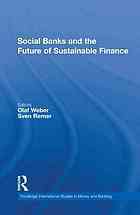 Social Banks and the Future of Sustainable Finance by Sven Remer, Olaf Weber