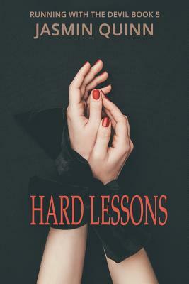 Hard Lessons: Running with the Devil Book 5 by Jasmin Quinn